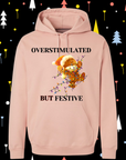 Overstimulated But Festive hoodie| Funny Holiday Cozy Apparel