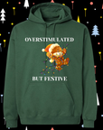 Overstimulated But Festive hoodie| Funny Holiday Cozy Apparel