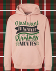 I Just Want to Watch Christmas Movies Hoodie | Cozy Holiday Apparel