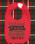 I Just Want to Watch Christmas Movies Tshirt, Bodysuit and Bib | Cozy Holiday Christmas Apparel