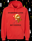 Overstimulated But Festive hoodie| Funny Holiday Cozy Apparel